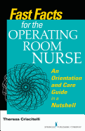 Fast Facts for the Operating Room Nurse: An Orientation and Care Guide in a Nutshell