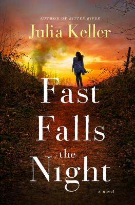 Fast Falls the Night: A Bell Elkins Novel - Keller, Julia