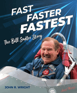 Fast, Faster, Fastest: The Bill Sadler Story