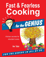 Fast & Fearless Cooking for the Genius