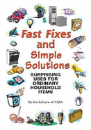 Fast Fixes and Simple Solutions Surprising Uses for Ordinary Household Items