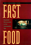 Fast Food: Roadside Restaurants in the Automobile Age - Jakle, John A, Professor, and Sculle, Keith A, Professor