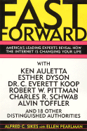 Fast Forward: America's Leading Experts Reveal How the Internet Is Changing Your Life