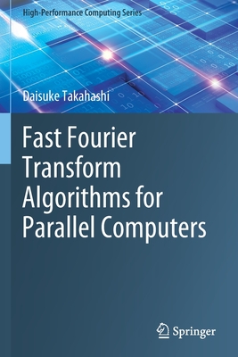 Fast Fourier Transform Algorithms for Parallel Computers - Takahashi, Daisuke