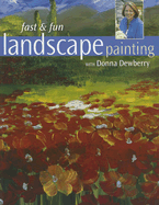 Fast & Fun Landscape Painting with Donna Dewberry - Dewberry, Donna