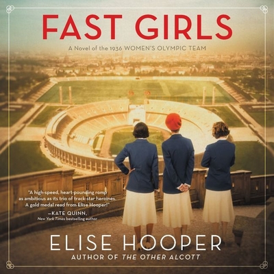 Fast Girls: A Novel of the 1936 Women's Olympic Team. - Hooper, Elise, and Vacker, Karissa (Read by), and Buhr, Reba (Read by)