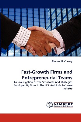 Fast-Growth Firms and Entrepreneurial Teams - Cooney, Thomas M