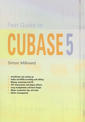 Fast Guide to Cubase 5 - Millward