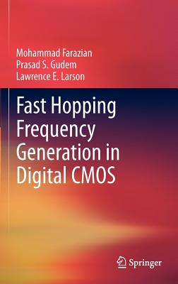 Fast Hopping Frequency Generation in Digital CMOS - Farazian, Mohammad, and Larson, Lawrence E, and Gudem, Prasad S