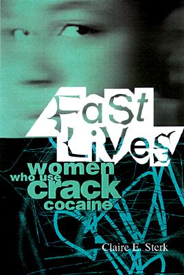 claire sterk fast lives Fast lives: women who use crack cocaine - ebook written by claire sterk read this book using google play books app on your pc, android, ios devices download for offline reading, highlight, bookmark or take notes while you read fast lives: women who use crack cocaine. claire sterk fast lives Fast lives: women who use crack cocaine - ebook written by claire sterk read this book using google play books app on your pc, android, ios devices download for offline reading, highlight, bookmark or take notes while you read fast lives: women who use crack cocaine.