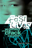 Fast Lives: Women Who Use Crack Cocaine