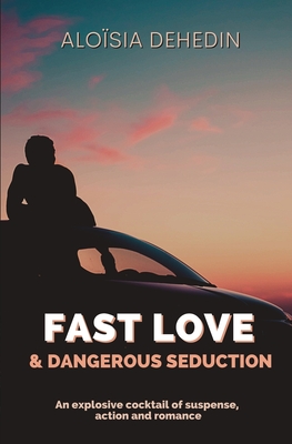 Fast love & dangerous seduction - Editions, Plumes de Marmotte (Editor), and Dehedin, Alosia