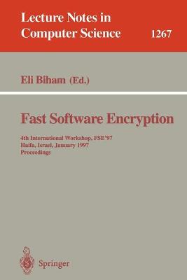 Fast Software Encryption: 4th International Workshop, Fse'97, Haifa, Israel, January 20-22, 1997, Proceedings - Biham, Eli (Editor)