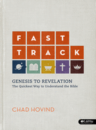 Fast Track: Genesis to Revelation - Leader Kit: The Quickest Way to Understand the Bible
