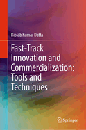 Fast-Track Innovation and Commercialization: Tools and Techniques