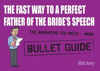 Fast Way to a Perfect Father of the Bride's Speech - Avery, Matt