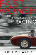 Fast Women: The Legendary Ladies of Racing