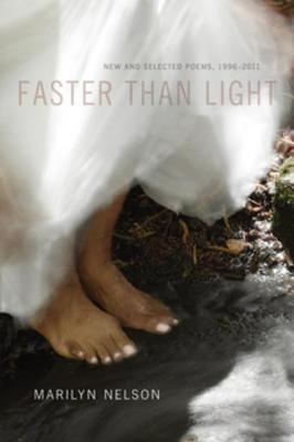 Faster Than Light: New and Selected Poems, 1996 2011 - Nelson, Marilyn