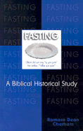 Fasting: A Biblical-Historical Study