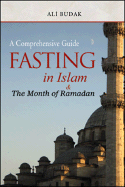 Fasting in Islam & the Month of Ramadan: A Comprehensive Guide