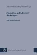 Faszination Und Schrecken Des Krieges: XXIII. Reihlen-Vorlesung