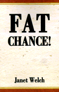 Fat Chance!