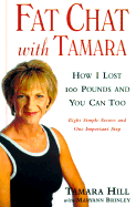 Fat Chat with Tamara: How I Lost 100 Pounds and You Can Too