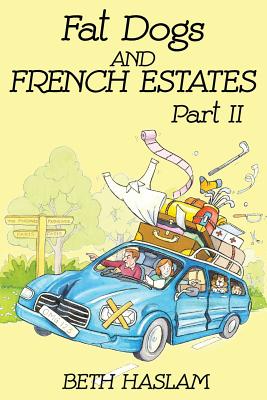 Fat Dogs and French Estates - Part 2 - Haslam, Beth