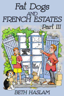 Fat Dogs and French Estates - Part 3