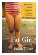 Fat Girl: A True Story