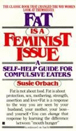 Fat Is Feminist Issue - Orbach, Susie