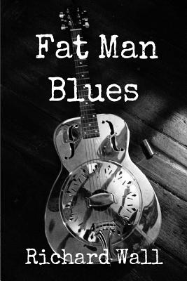 Fat Man Blues - Wall, Richard