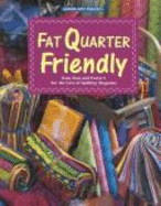 Fat Quarter Friendly: From Fons and Porter's for the Love of Quilting Magazine