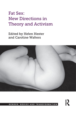 Fat Sex: New Directions in Theory and Activism - Hester, Helen, and Walters, Caroline