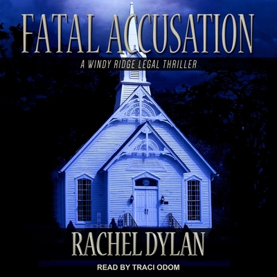 Fatal Accusation Lib/E - Odom, Traci (Read by), and Dylan, Rachel