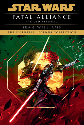 Fatal Alliance: Star Wars Legends (the Old Republic) - Williams, Sean