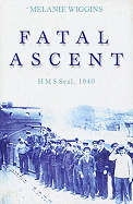 Fatal Ascent: HMS Seal, 1940