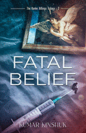 Fatal Belief: A Murder Mystery Novel