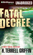 Fatal Decree - Griffin, H Terrell, and Grimsley, Steven Roy (Read by)