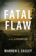 Fatal Flaw: A Cal Claxton Mystery