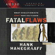 Fatal Flaws: What Evolutionists Don't Want You to Know