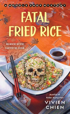 Fatal Fried Rice: A Noodle Shop Mystery - Chien, Vivien