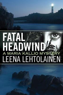 Fatal Headwind - Lehtolainen, Leena, and Witesman, Owen F (Translated by)