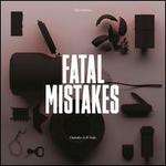 Fatal Mistakes Outtakes & B-Sides