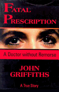 Fatal Prescription - Griffiths, John