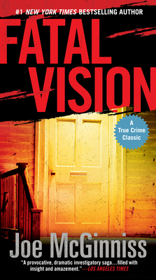 Fatal Vision: A True Crime Classic - McGinniss, Joe