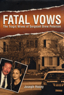 Fatal Vows: The Tragic Wives of Sergent Drew Pearson