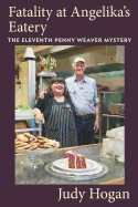 Fatality at Angelika's Eatery: The Eleventh Penny Weaver Mystery