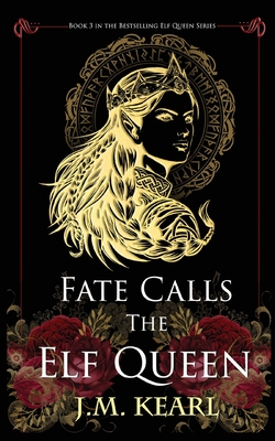 Fate Calls the Elf Queen - Kearl, J M