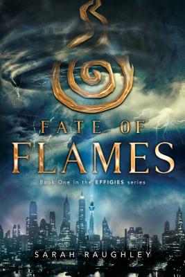 Fate of Flames - Raughley, Sarah